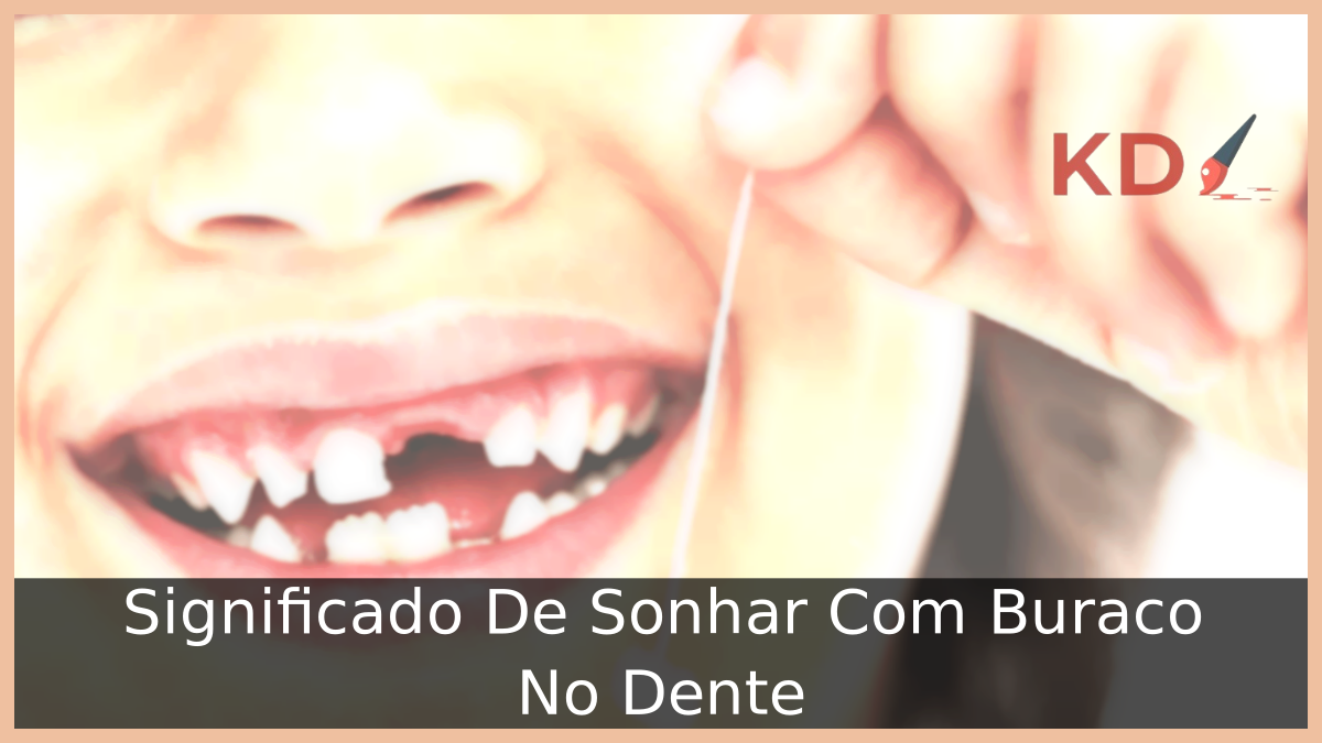 Significado De Sonhar Com Buraco No Dente 15 Sonhar Com Buraco No Dente