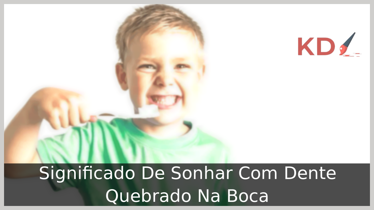 Significado De Sonhar Com Dente Quebrado Na Boca 13 Sonhar Com Dente Quebrado Na Boca