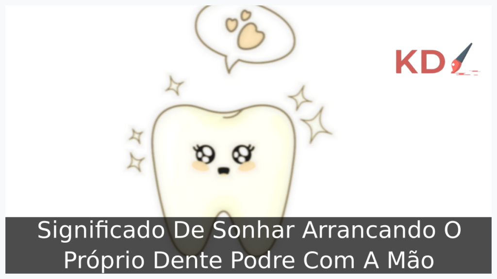 Sonhar Arrancando O Próprio Dente