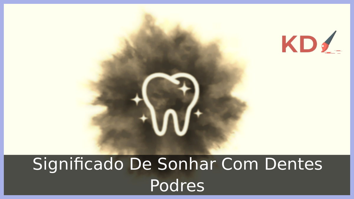 Sonhar Com Dentes Podres