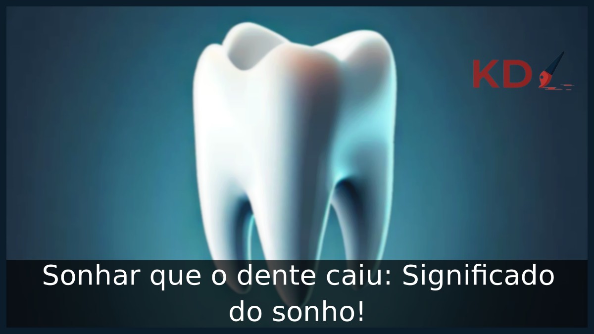 Sonhar que o dente caiu: Significado do sonho! 4 Sonhar que o dente caiu