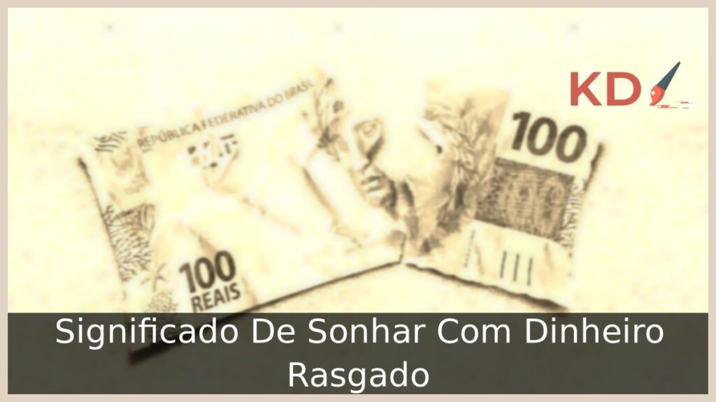 Sonhar Com Dinheiro Rasgado
