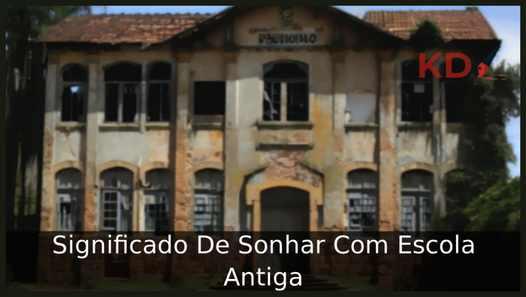 Qual o Verdadeiro Significado De Sonhar Com Escola Antiga 1 Sonhar Com Escola Antiga
