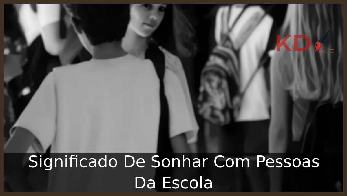 Sonhar Com Pessoas Da Escola