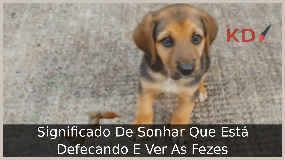 Significado De Sonhar Que Está Defecando E Ver As Fezes 11 Sonhar Que Está Defecando E Ver As Fezes