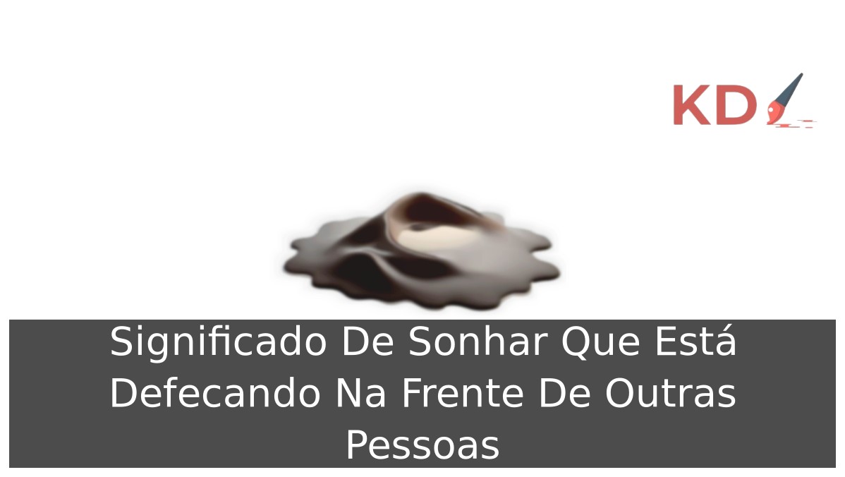 Sonhar Que Está Defecando Na Frente De Outras Pessoas