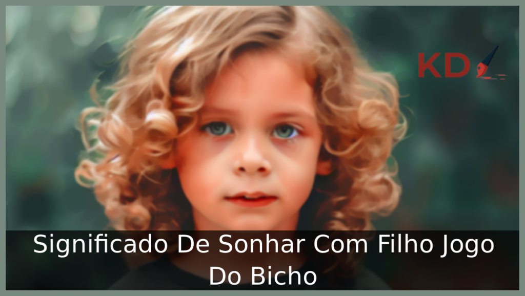 Sonhar Com Filho Jogo Do Bicho