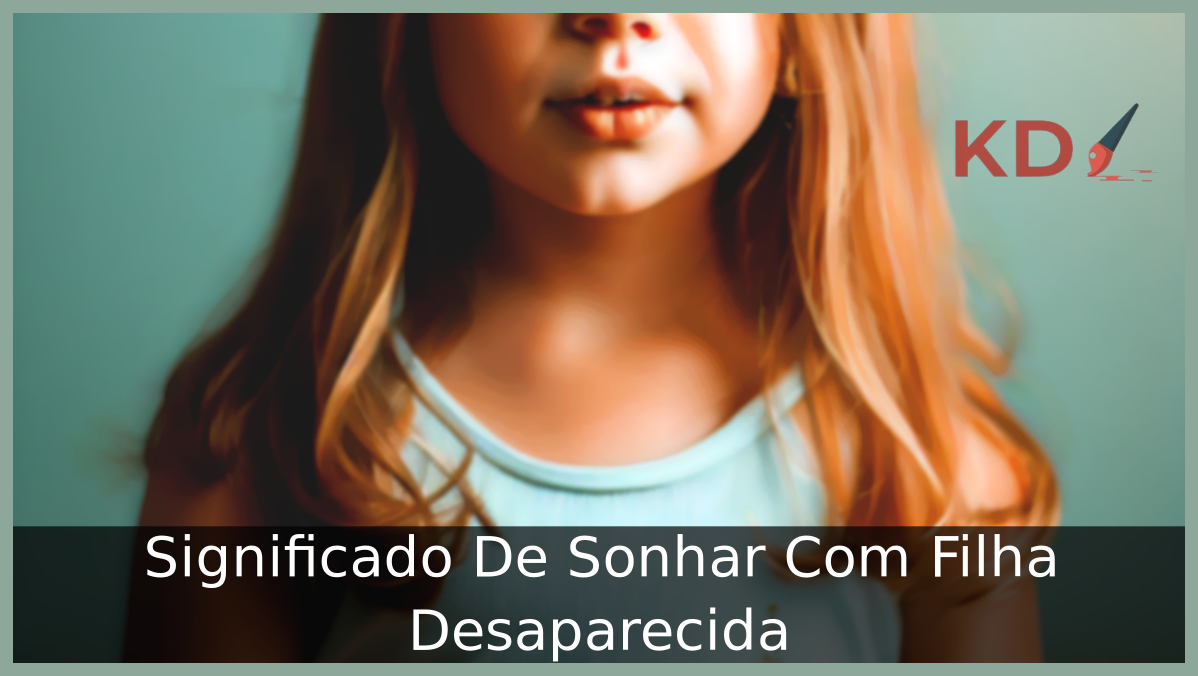 Sonhar Com Filha Desaparecida
