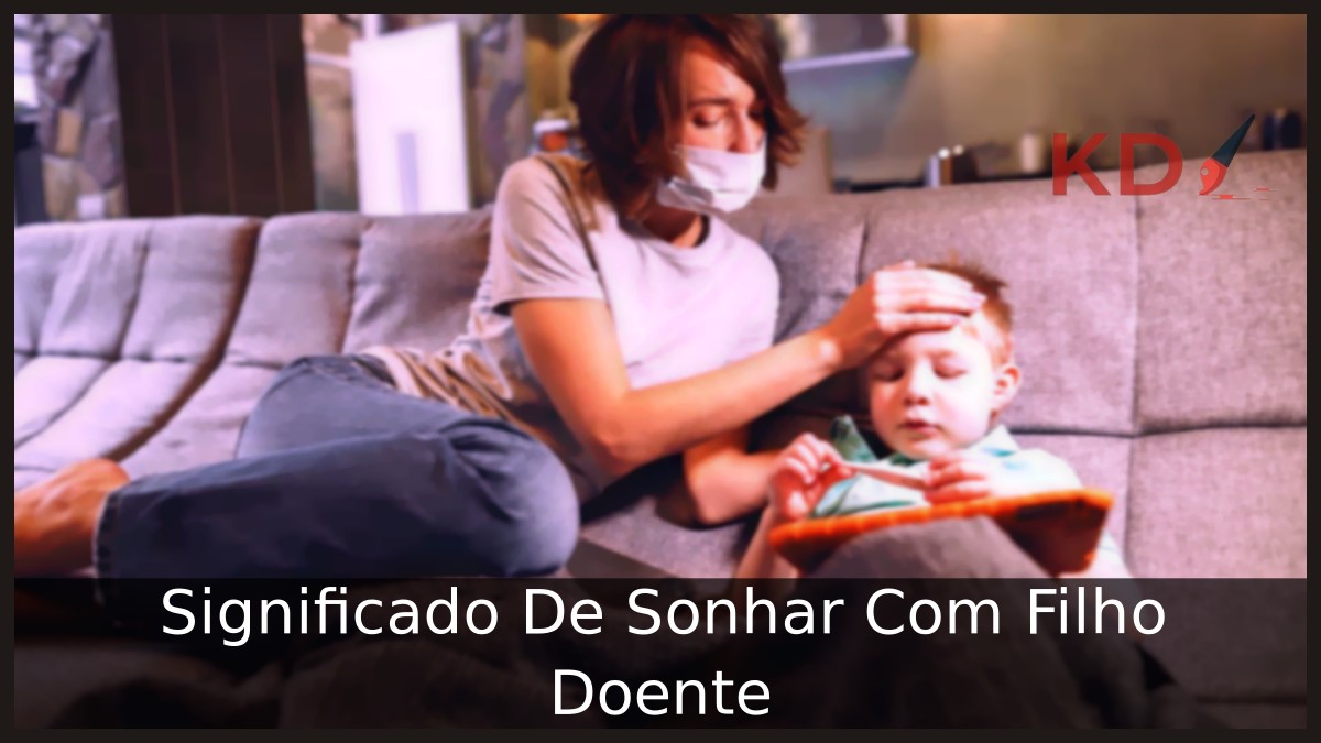 Sonhar Com Filho Doente
