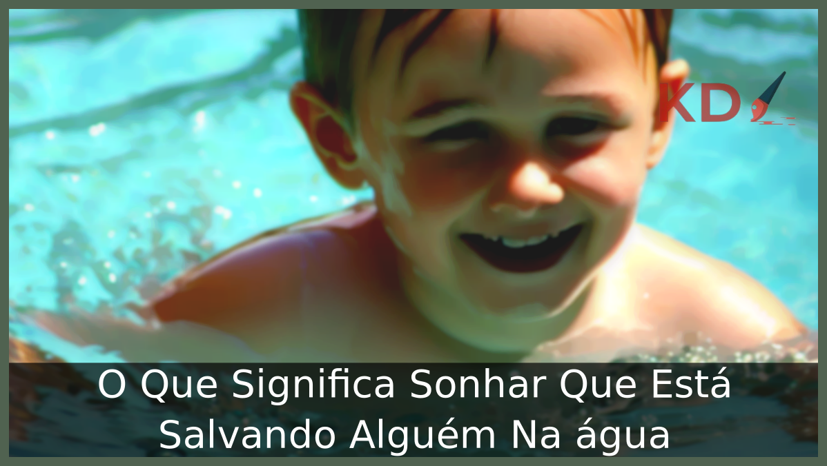 Sonhar Que Está Salvando Alguém Na água