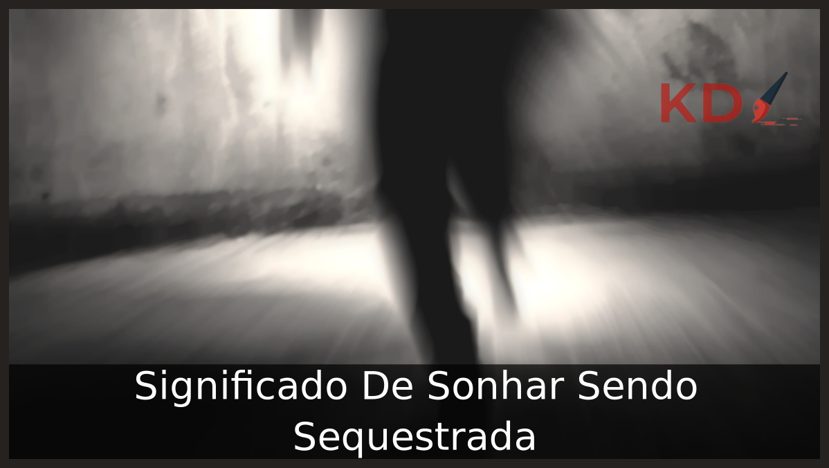 Sonhar Sendo Sequestrada