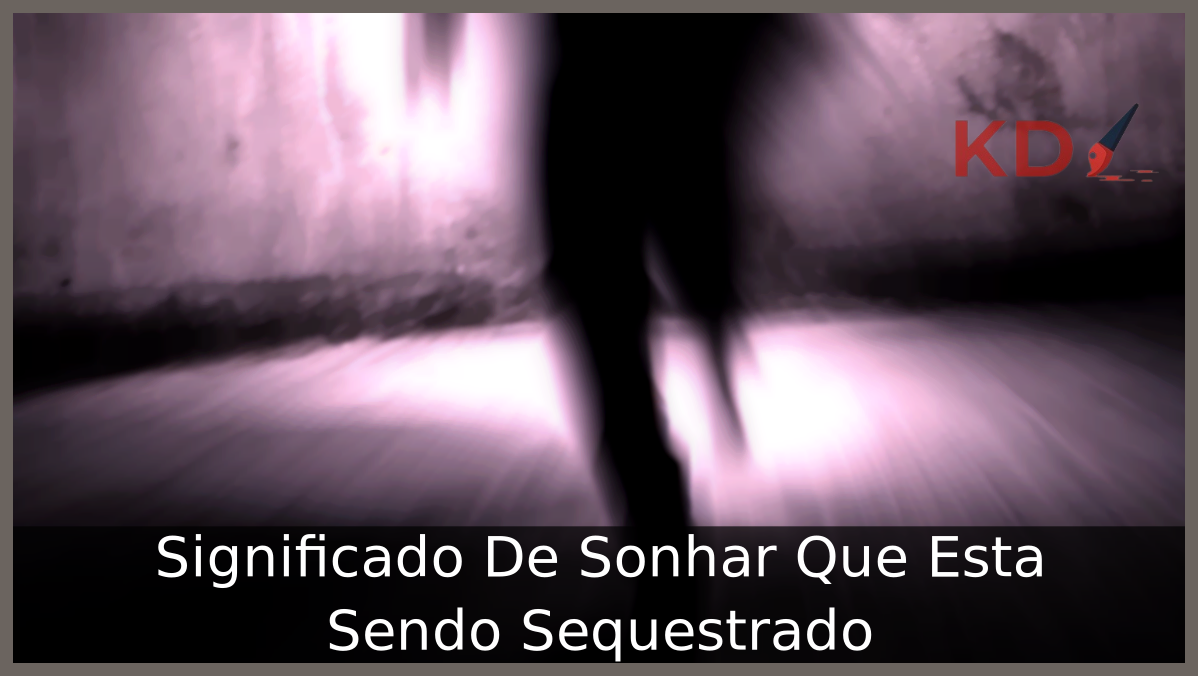 Sonhar Que Esta Sendo Sequestrado