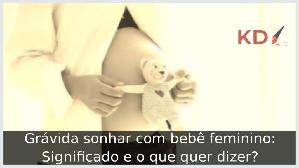Grávida sonhar com bebê feminino