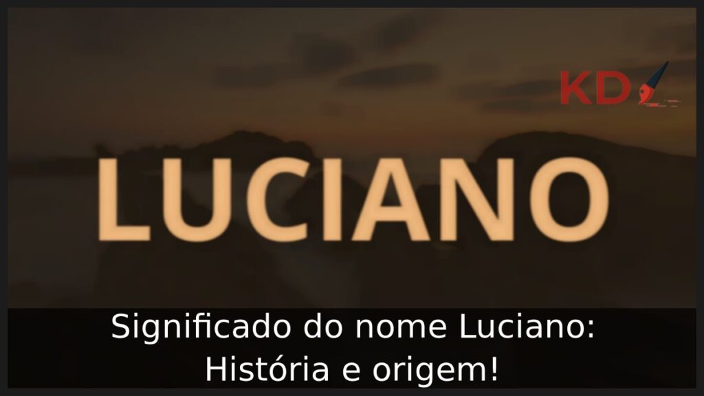 Significado do nome Luciano: História e origem!
