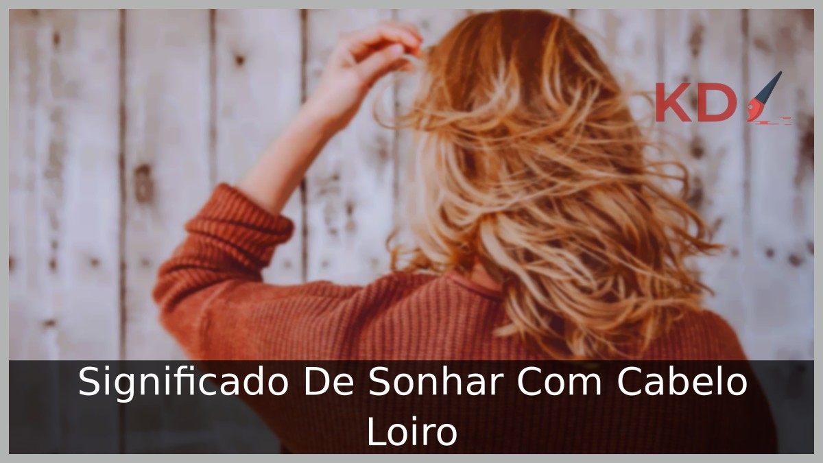 Sonhar Com Cabelo Loiro