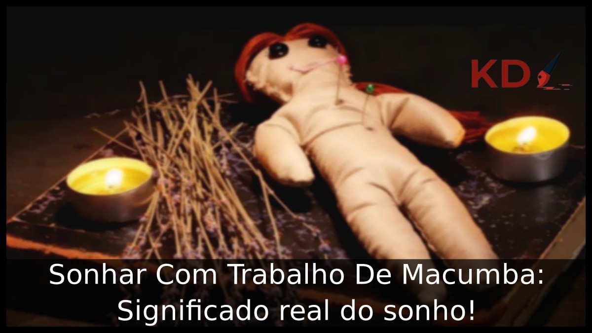 Sonhar Com Trabalho De Macumba: Significado real do sonho! 6 Sonhar Com Trabalho De Macumba