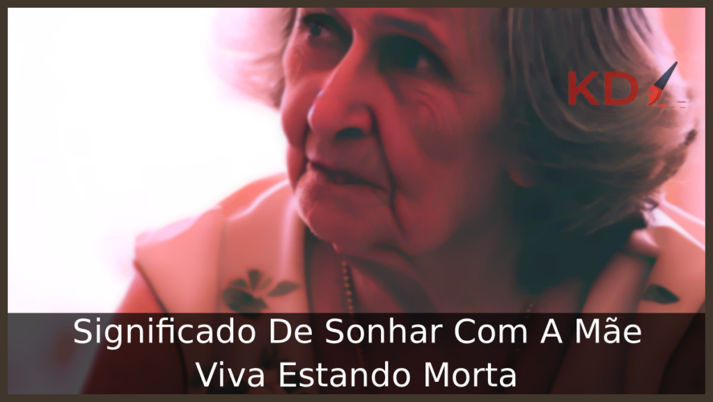Significado De Sonhar Com A Mãe Viva Estando Morta 1 Sonhar Com A Mãe Viva Estando Morta