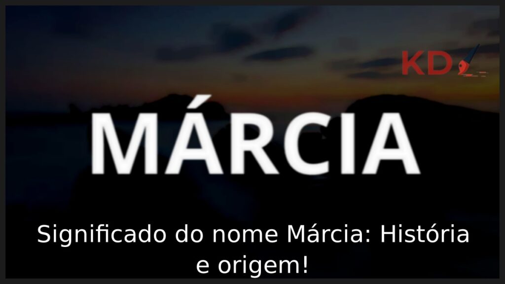 Significado do nome Márcia: História e origem! 1 Significado do nome Márcia: História e origem!