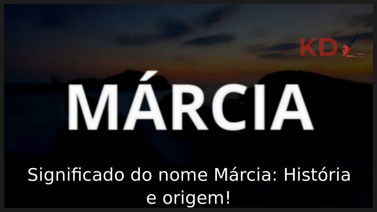 Significado do nome Márcia: História e origem!