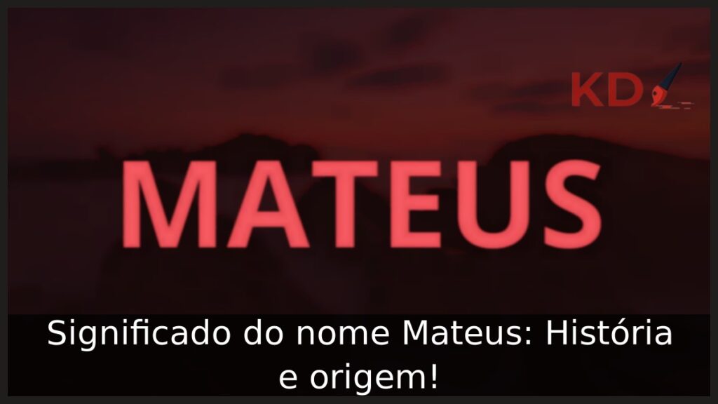 Significado do nome Mateus: História e origem!