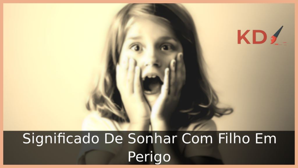 Sonhar Com Filho Em Perigo