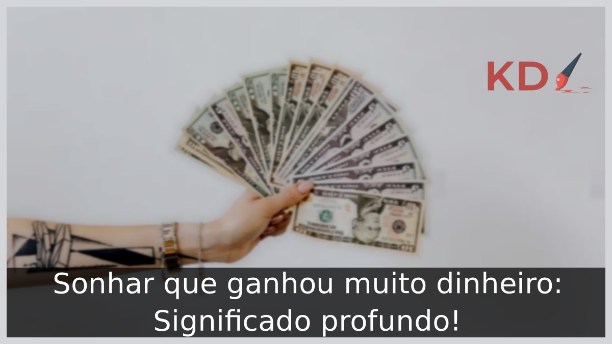 Sonhar que ganhou muito dinheiro