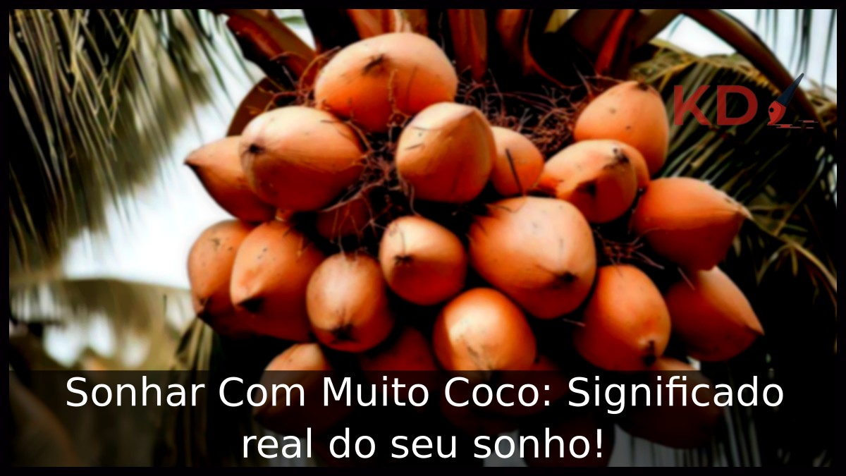 Sonhar Com Muito Coco