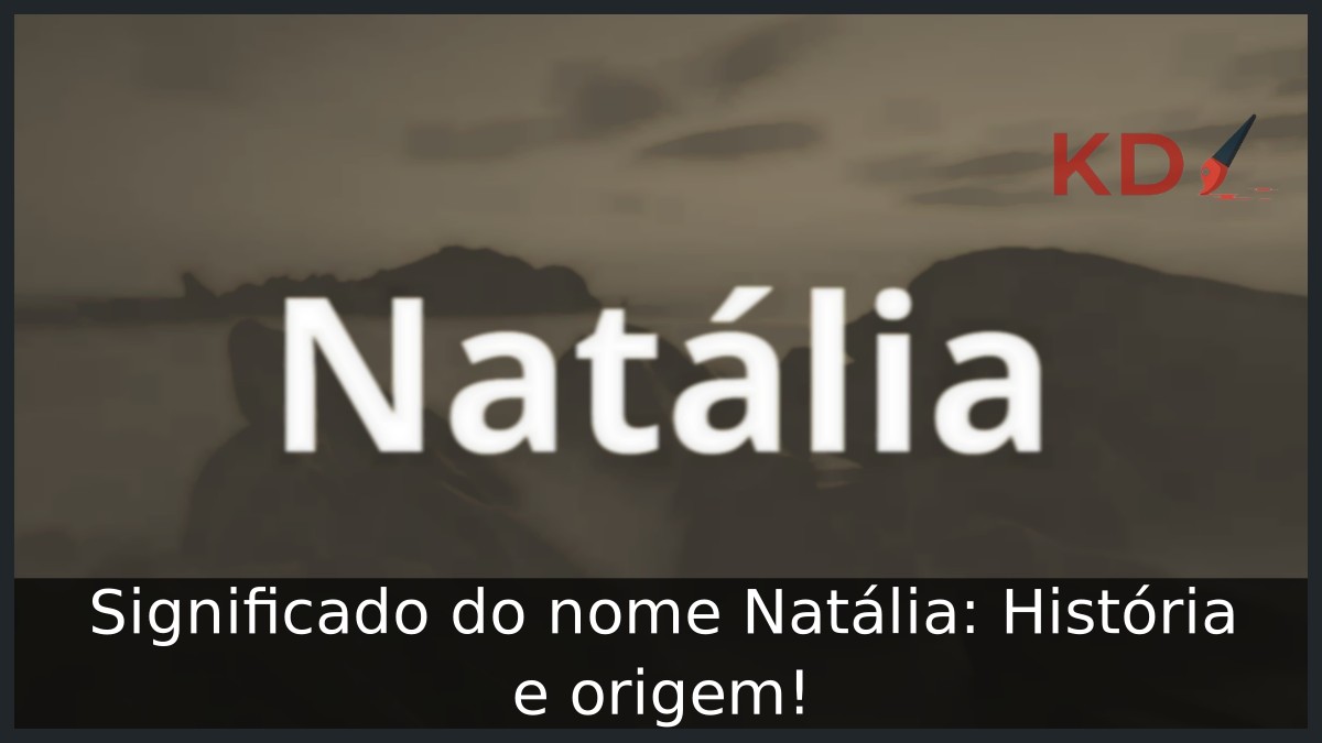 Significado do nome Natália: História e origem!