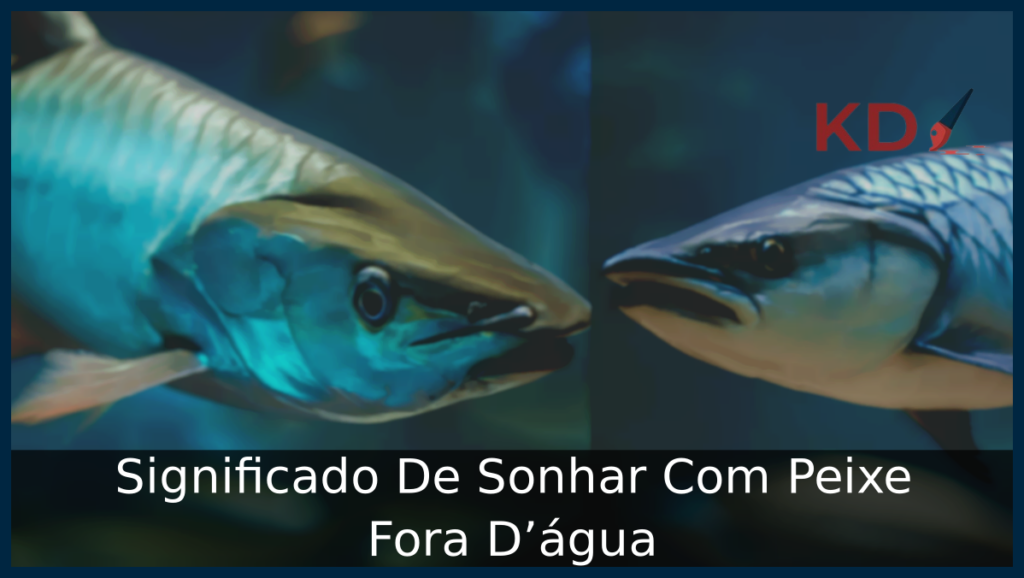 Significado De Sonhar Com Peixe Fora D'água 1 Sonhar Com Peixe Fora D'água