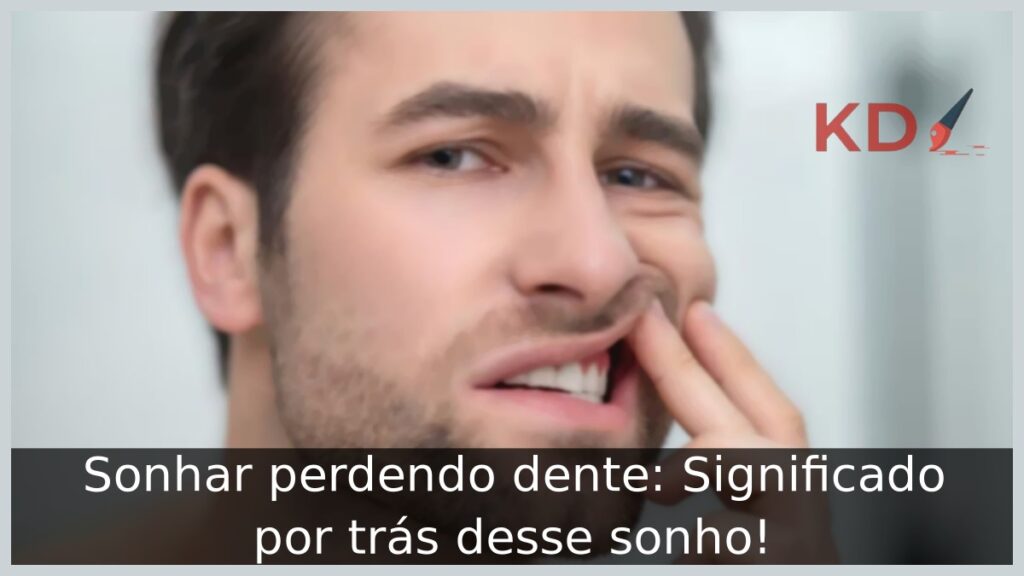 Sonhar perdendo dente: Significado por trás desse sonho! 1 Sonhar perdendo dente