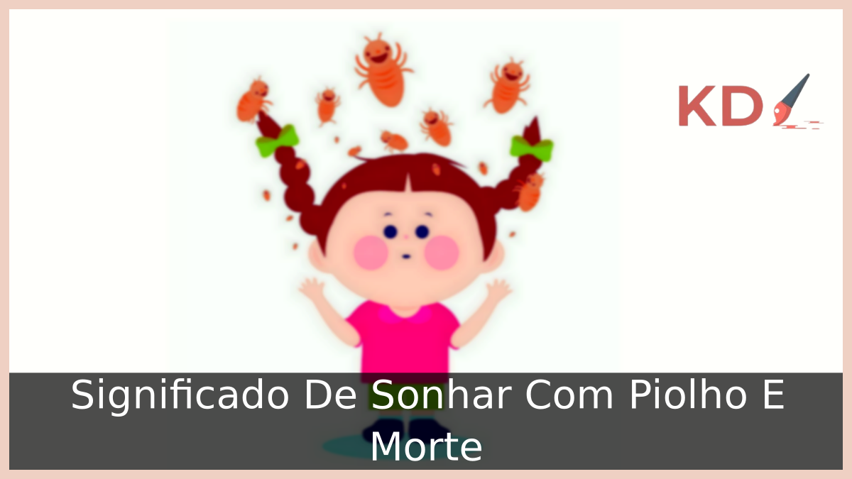 Significado De Sonhar Com Piolho E Morte 15 Sonhar Com Piolho E Morte