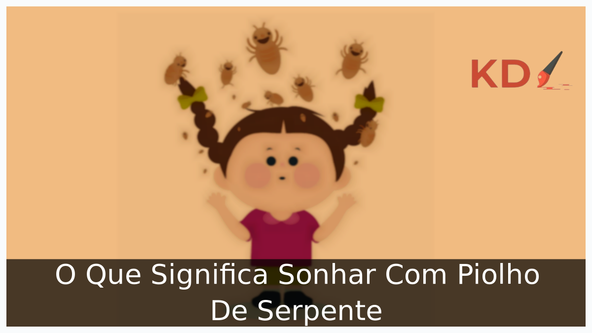 Sonhar Com Piolho De Serpente