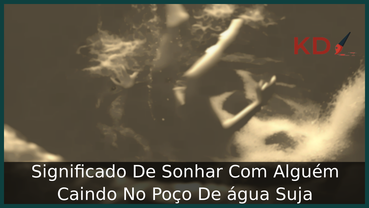 Sonhar Com Alguém Caindo No Poço