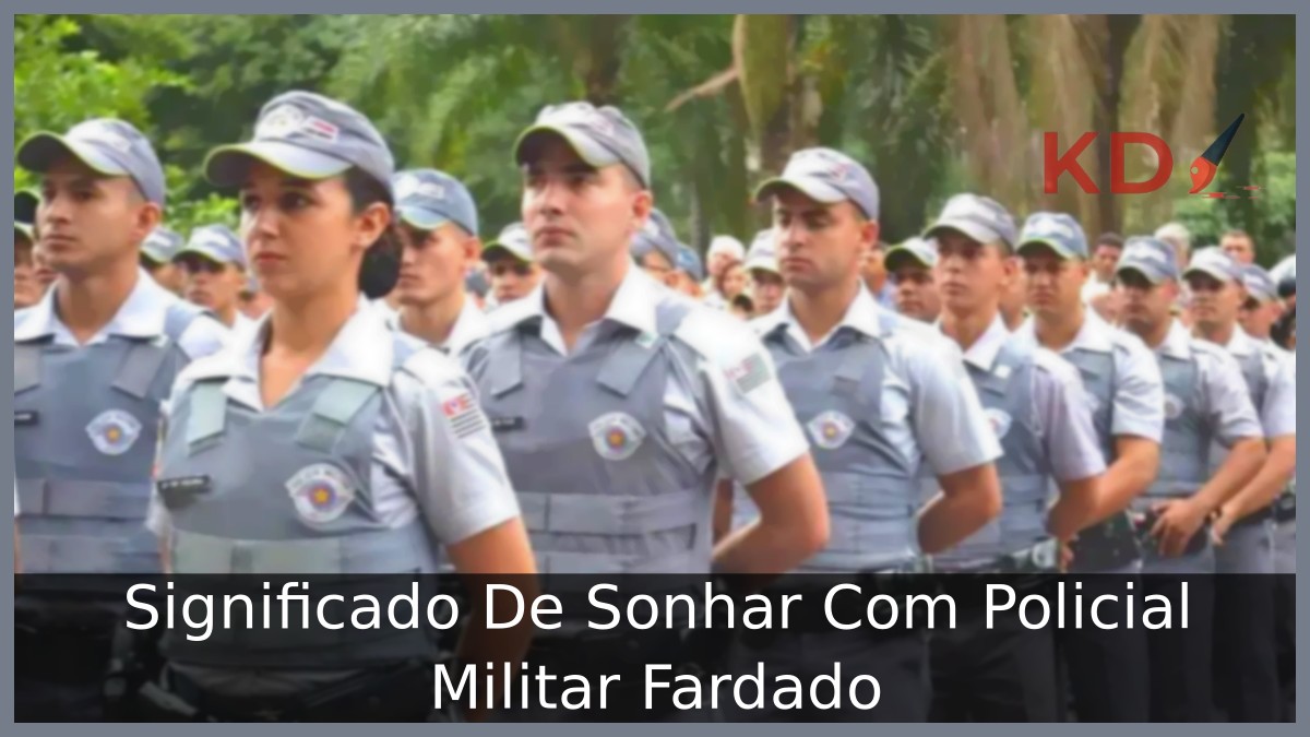 Sonhar Com Policial Militar Fardado: O que realmente significa? 11 Sonhar Com Policial Militar Fardado