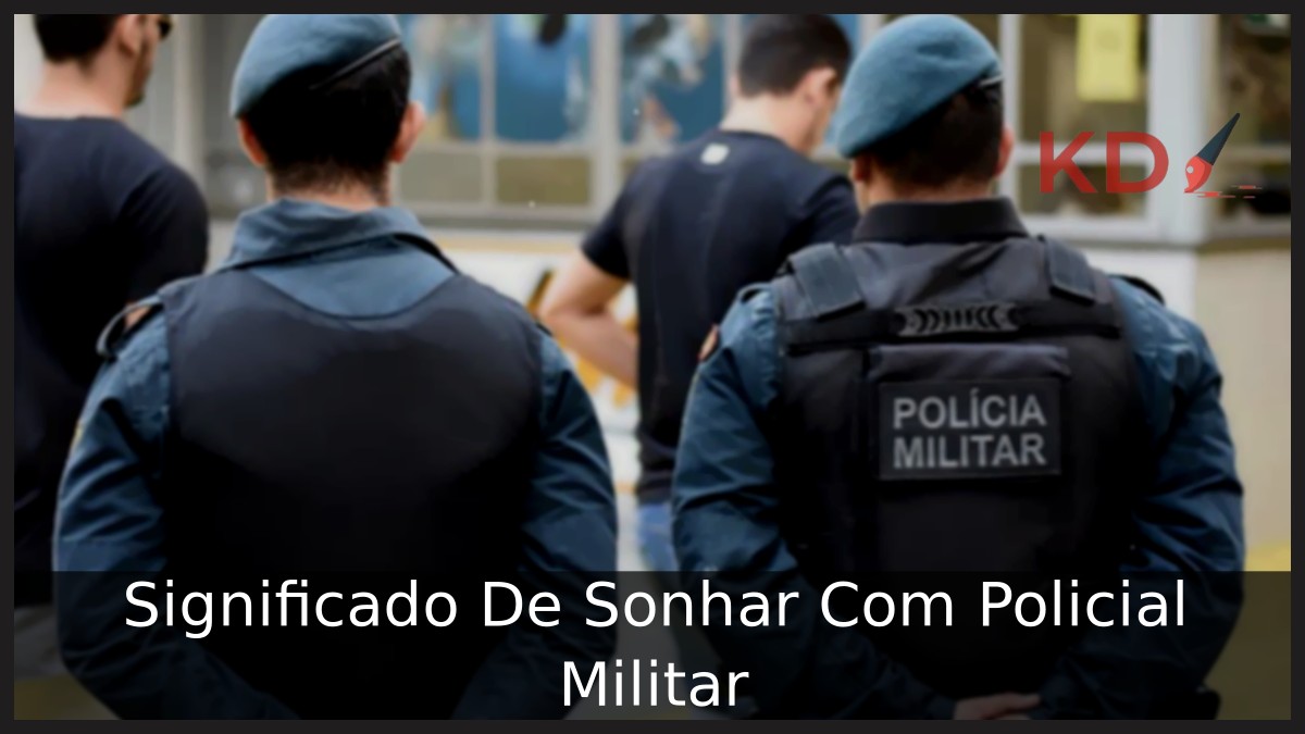 Sonhar Com Policial Militar