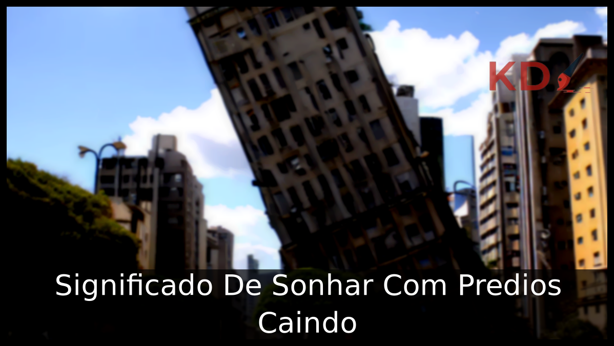 Sonhar Com Prédios Caindo