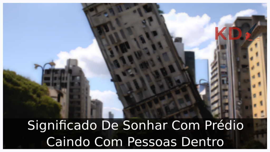 Significado De Sonhar Com Prédio Caindo Com Pessoas Dentro 1 Sonhar Com Prédio Caindo Com Pessoas Dentro