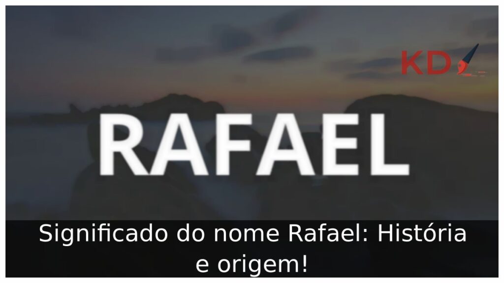 Significado do nome Rafael: História e origem!