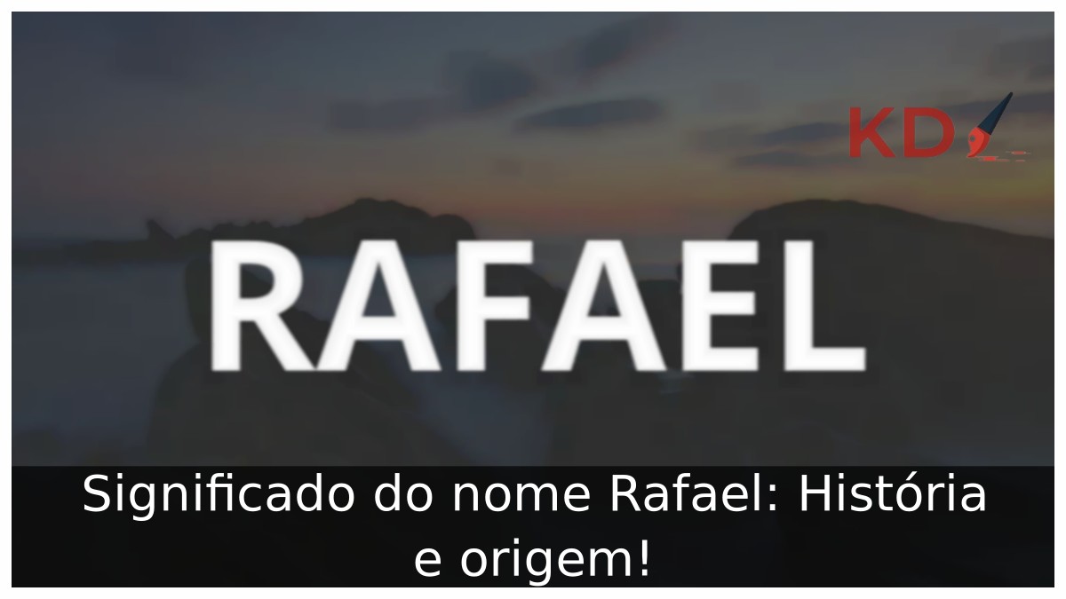 Significado do nome Rafael: História e origem!