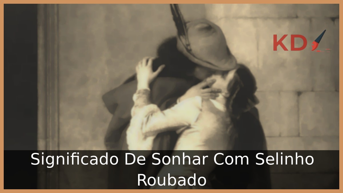 Sonhar Com Selinho Roubado