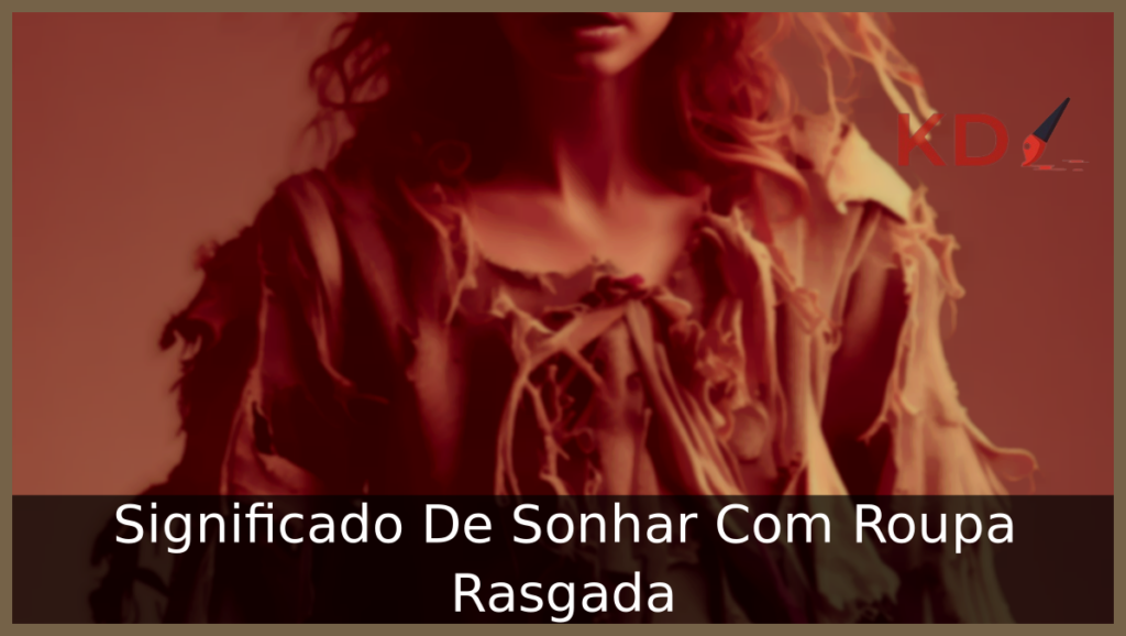Verdadeiro Significado De Sonhar Com Roupa Rasgada 1 Sonhar Com Roupa Rasgada