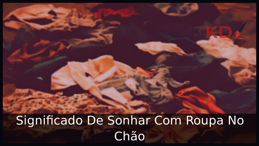 Sonhar Com Roupa No Chão
