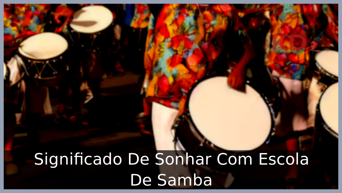 Conheça o verdadeiro Significado De Sonhar Com Escola De Samba 6 Sonhar Com Escola De Samba