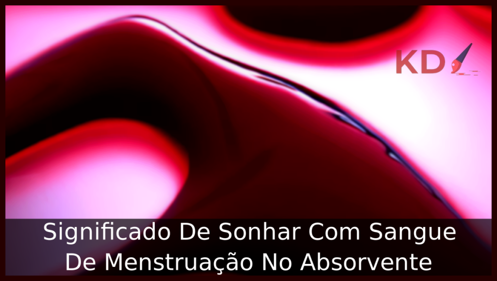Sonhar Com Menstruação No Absorvente