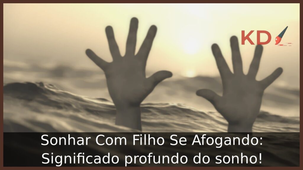 Sonhar Com Filho Se Afogando