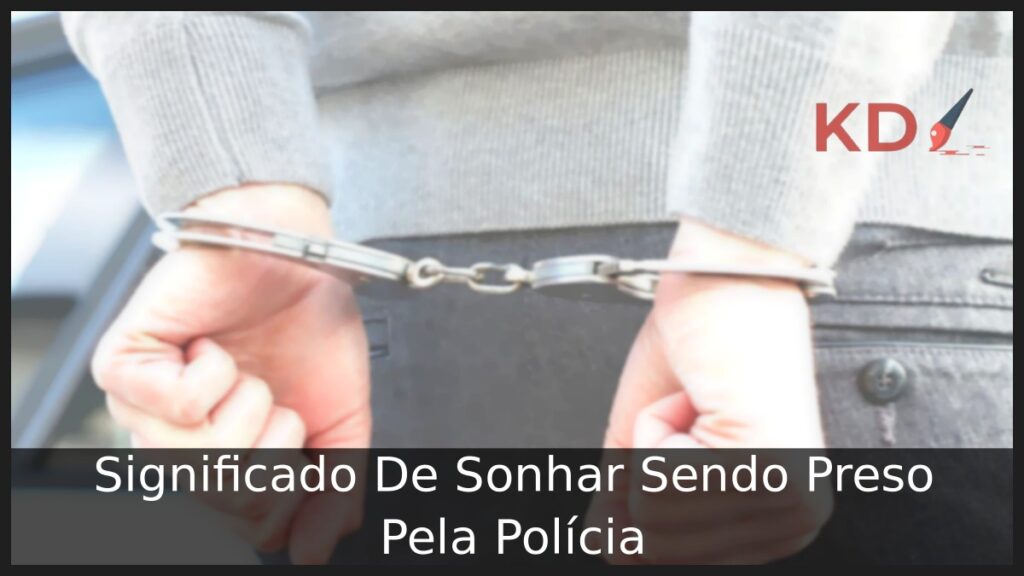 Sonhar Sendo Preso Pela Polícia
