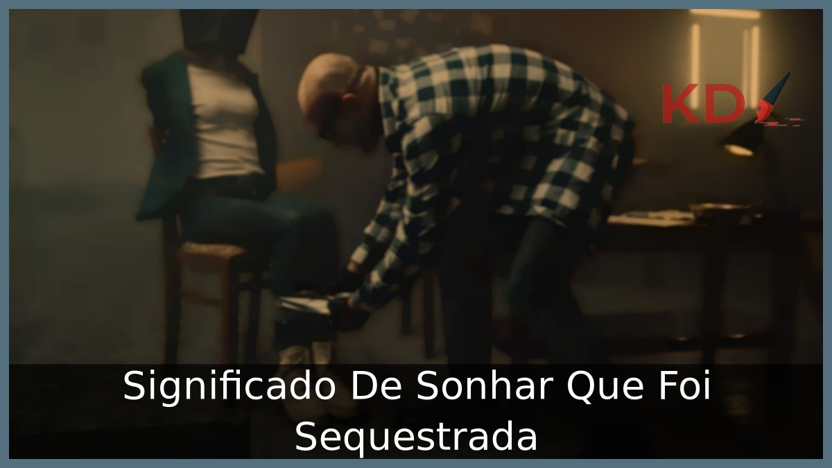Sonhar Que Foi Sequestrada