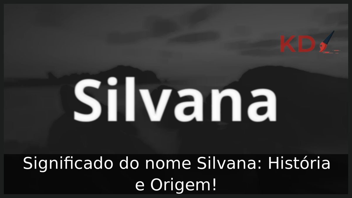Significado do nome Silvana