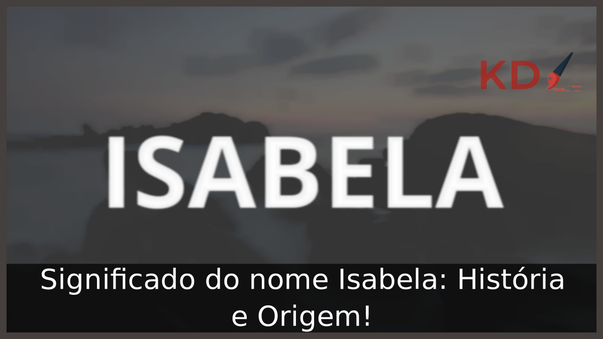 Significado do nome Isabela