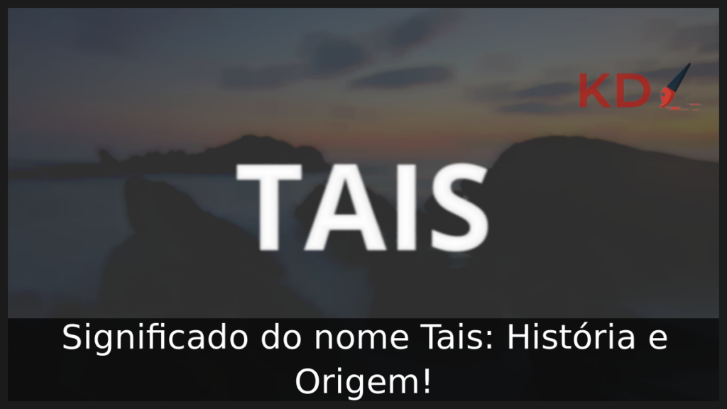 Significado do nome Tais